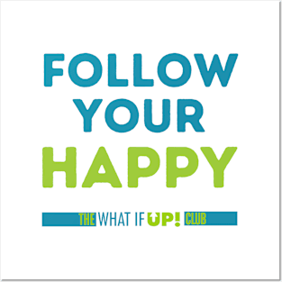 Follow Your Happy Posters and Art